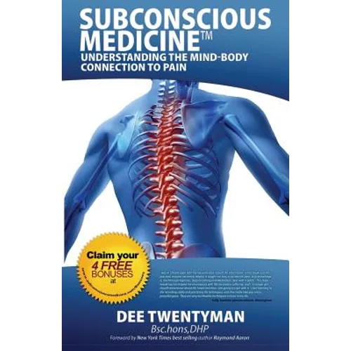 Subconscious Medicine: Understanding the Mind-Body Connection to Pain