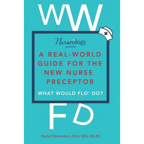 A Real-World Guide for the New Nurse Preceptor - Paperback