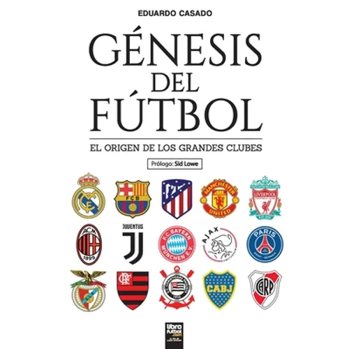 Génesis del fútbol: El origen de los grandes clubes - Paperback