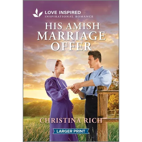 His Amish Marriage Offer: An Uplifting Inspirational Romance - Mass Market Paperbound
