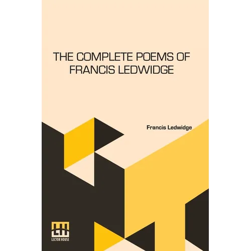 The Complete Poems Of Francis Ledwidge: With Introductions By Lord Dunsany - Paperback