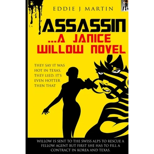 Assassin... A Janice Willow novel: They say it was hot in Texas, they lied. It's even hotter than that. - Paperback