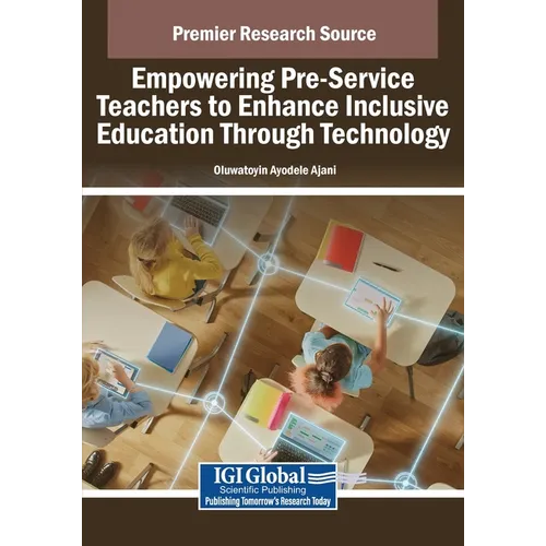 Empowering Pre-Service Teachers to Enhance Inclusive Education Through Technology - Paperback