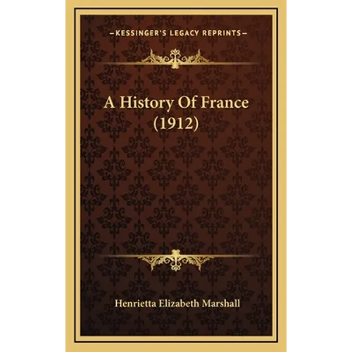 A History Of France (1912) - Hardcover