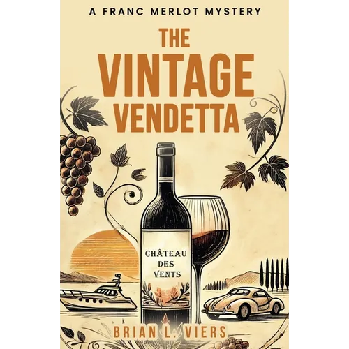 The Vintage Vendetta: A Franc Merlot Mystery - Paperback
