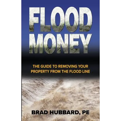 Flood Money: The Guide to Moving Your Property from the Flood Line