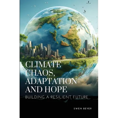 Climate Chaos, Adaptation, and Hope - Paperback