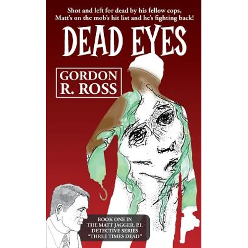 Dead Eyes: Book One in the Matt Jagger, P.I. Triliogy, 