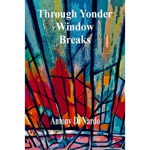 Through Yonder Window Breaks - Paperback