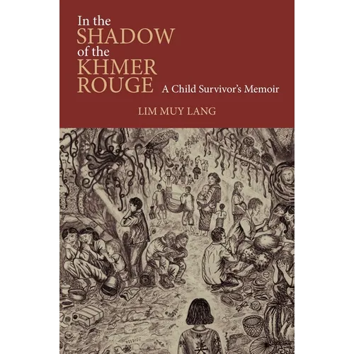 In the Shadow of the Khmer Rouge: A Child Survivor's Memoir - Paperback