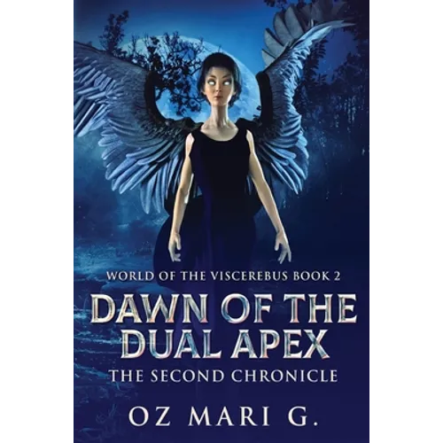 Dawn Of The Dual Apex: The Second Chronicle - Paperback