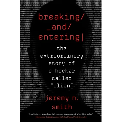 Breaking and Entering: The Extraordinary Story of a Hacker Called 