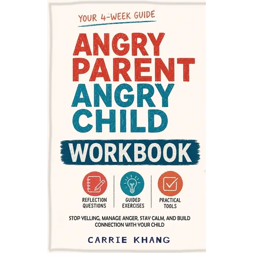 Angry Parent Angry Child Workbook Anger Management Workbook for Parents - Hardcover