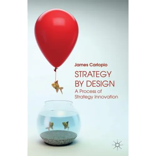 Strategy by Design: A Process of Strategy Innovation