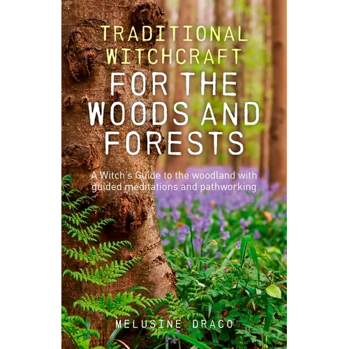 Traditional Witchcraft for the Woods and Forests - Paperback