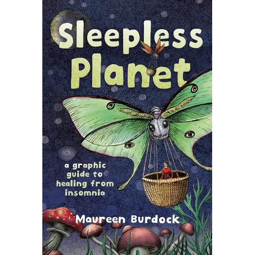 Sleepless Planet: A Graphic Guide to Healing from Insomnia