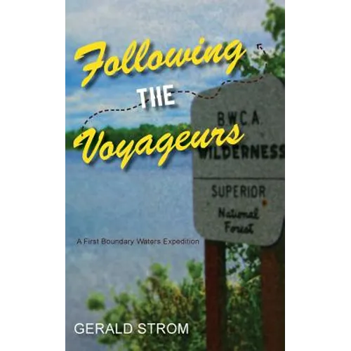 Following the Voyageurs: A First Boundary Waters Expedition - Paperback