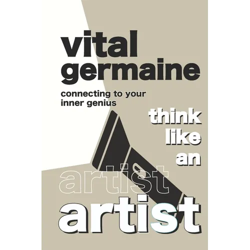 Think Like an Artist: Connecting To Your Inner Genius - Paperback