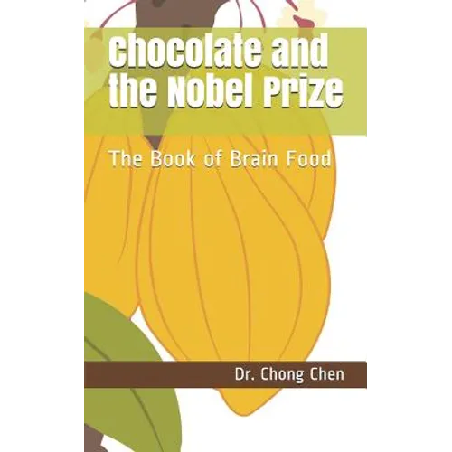 Chocolate and the Nobel Prize: The Book of Brain Food - Paperback