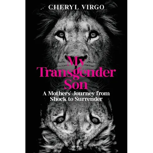 My Transgender Son: A Mother's Journey from Shock to Surrender - Paperback
