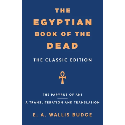 The Egyptian Book of the Dead: The Classic Edition - Paperback