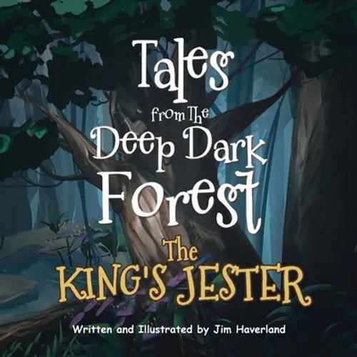 Tales from The Deep Dark Forest: The King's Jester - Paperback