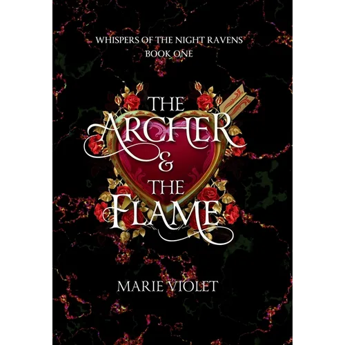 The Archer & The Flame: A Fae Fantasy Romance - Hardcover