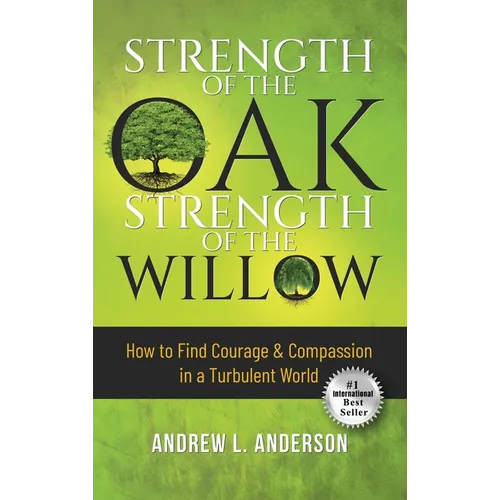 Strength of the Oak, Strength of the Willow - Hardcover