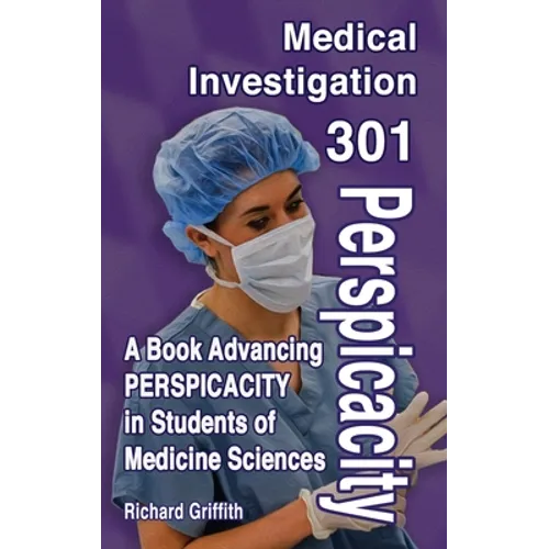 Medical Investigation 301: Perspicacity - Hardcover