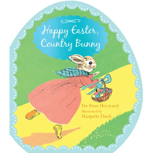 Happy Easter, Country Bunny Shaped: An Easter and Springtime Book for Kids - Board Book