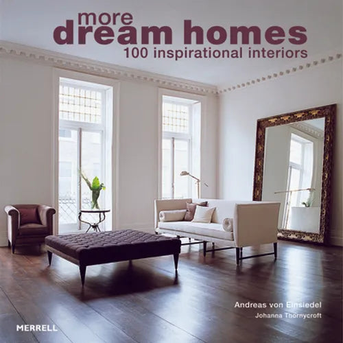 More Dream Homes: 100 Inspirational Interiors - Paperback