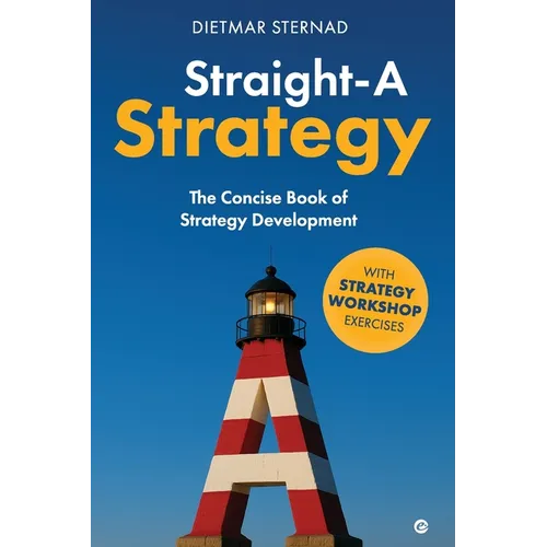 Straight-A Strategy: The Concise Book of Strategy Development - Paperback