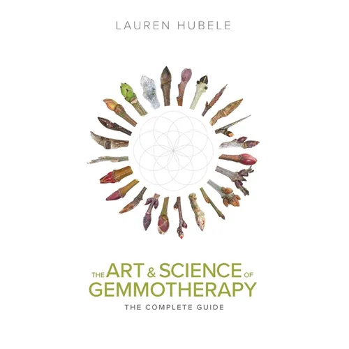 The Art and Science of Gemmotherapy: The Complete Guide - Paperback