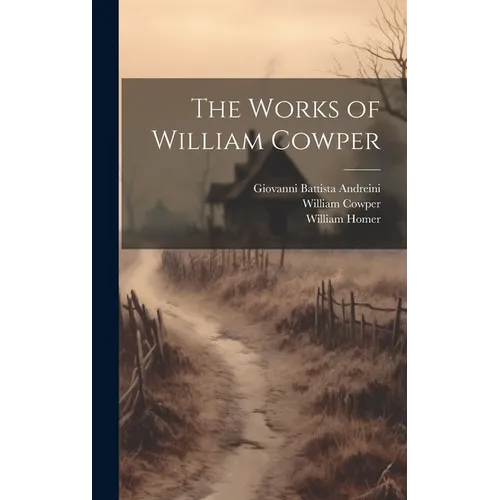 The Works of William Cowper - Hardcover