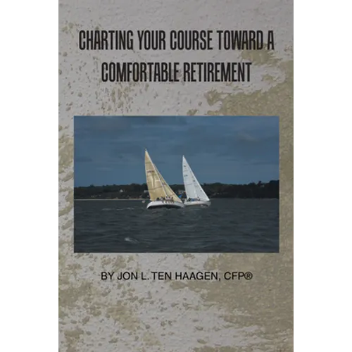 Charting Your Course Toward a Comfortable Retirement - Paperback
