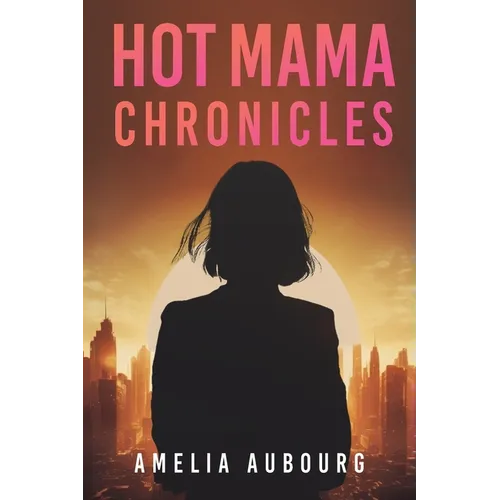 Hot Mama Chronicles - Paperback
