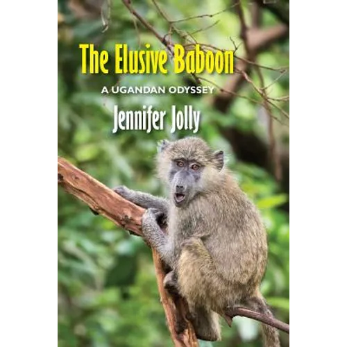 The Elusive Baboon: A Ugandan Odyssey - Paperback