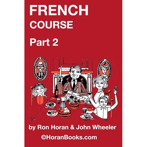 French Course Part 2: A New French Course by Ron S Horan & John R Wheeler - Paperback