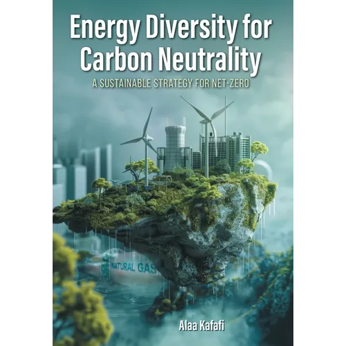 Energy Diversity for Carbon Neutrality: A Sustainable Strategy for Net- Zero