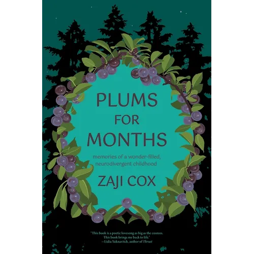 Plums for Months: Memories of a Wonder-Filled, Neurodivergent Childhood - Paperback