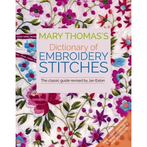 Mary Thomas's Dictionary of Embroidery Stitches: The Classic Guide - Paperback