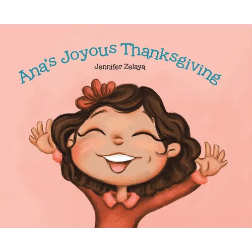Ana's Joyous Thanksgiving - Hardcover