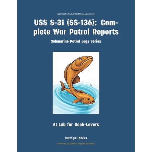 USS S-31 (Ss-136): Complete War Patrol Reports - Paperback