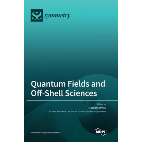 Quantum Fields and Off-Shell Sciences