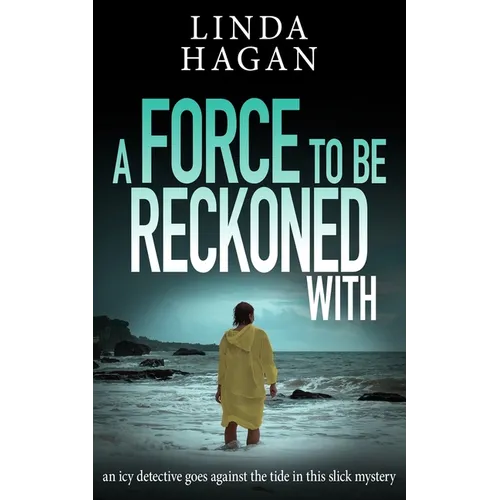 A Force To Be Reckoned With: An icy detective goes against the tide in this slick mystery - Paperback