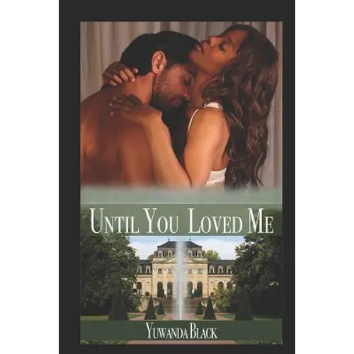 Until You Loved Me: An Interracial, Billionaire Romance - Paperback