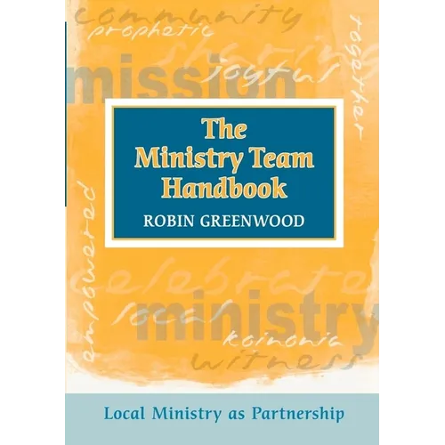 Ministry Team Handbook, the - Local Ministry as Partnership - Paperback