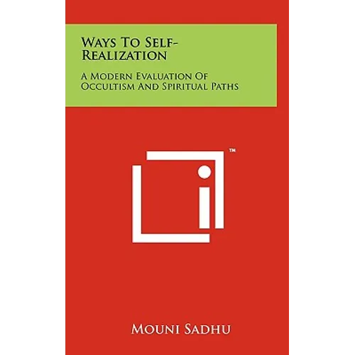 Ways to Self-Realization: A Modern Evaluation of Occultism and Spiritual Paths