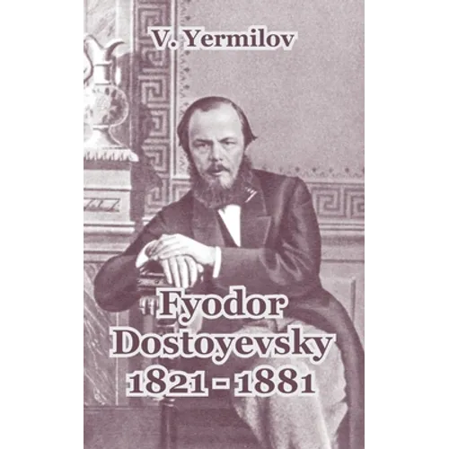 Fyodor Dostoyevsky 1821-1881 - Paperback