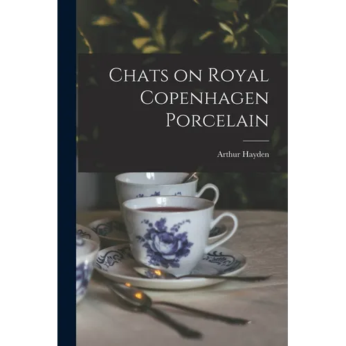 Chats on Royal Copenhagen Porcelain - Paperback